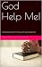 God Help Me!: a 52 week dev...