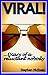 Viral! (Diary of a reluctant nobody)