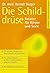Die Schilddrüse: Balance für Körper und Seele (German Edition)