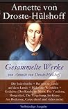 Gesammelte Werke von Annette von Droste-Hülshoff: Balladen, Die Judenbuche und Das geistliche Jahr – Epen, Westfalenbilder und biographische Spuren (German Edition)