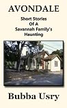 Avondale. Short stories of a Savannah family's haunting Avondale. Short stories of a Savannah family's haunting
