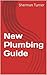 New Plumbing Guide