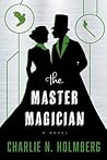 The Master Magician by Charlie N. Holmberg
