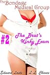 The Brat's Kinky Exam (The Bondage Medical Group Series Book 2) The Brat's Kinky Exam (The Bondage Medical Group Series Book 2)