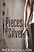 Pieces of Silver by Rick McCAllion Pieces of Silver by Rick McCAllion