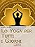 Lo Yoga per Tutti i Giorni. Come Ottenere il Controllo Consapevole della Mente e Migliorare la Tua Vita Grazie allo Yoga. (Ebook Italiano - Anteprima ... Tua Vita Grazie allo Yoga (Italian Edition)