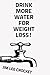 Drink More Water For Weight Loss - The Benefits Of Drinking W... by Jim Lee Crocket