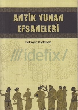 Antik Yunan Efsaneleri (Paperback)