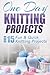 One Day Knitting Projects by Elizabeth     Taylor