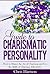 Guide to Charismatic Personality: How to Master the Art of Charisma and Use the Skills of Charisma Effectively (Сharm, Personal Development, Leadership, Inspire)