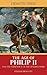 The Age of Philip II and the Supremacy of the Spanish Empire (Illustrated)