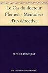 Le Cas du docteur Plemen - Mémoires d'un détective (French Edition)