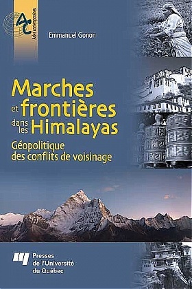 Marches et frontières dans les Himalayas: Géopolitique des conflits de voisinage