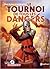 Le tournoi de tous les dangers