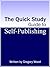 The Quick Study Guide to Self-Publishing by Gregory Wood