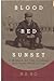 Blood Red Sunset: A Memoir of the Chinese Cultural Revolution