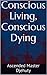 Conscious Living, Conscious...