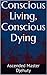 Conscious Living, Conscious Dying by Ascended Master Djehuty