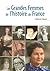 Le petit livre de - les grandes femmes de l'Histoire de France (French Edition)