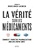 VÉRITÉ SUR LES MÉDICAMENTS by BORCH-JACOBSEN MIKKE