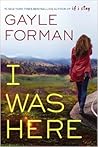 I Was Here by Gayle Forman