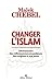 Changer l'islam: Dictionnaire des réformateurs musulmans des origines à nos jours (French Edition)