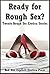 Ready for Rough Sex? Twenty Rough Sex Erotica Stories