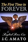 The First Time in Forever by J.C. Amato The First Time in Forever by J.C. Amato