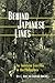 Behind Japanese Lines by Ray C. Hunt