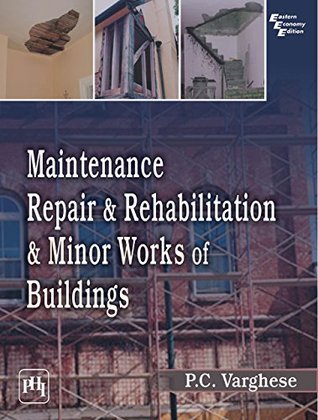 Maintenance, Repair & Rehabilitation and Minor Works of Buildings (Kindle Edition)