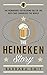 The Heineken Story by Barbara Smit