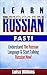 Russian: Learn Russian Fast! Understand The Russian Language And Start Talking Russian Now! (Russian Travel, Russian Language, Language Instruction, Asia)