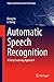 Automatic Speech Recognition: A Deep Learning Approach (Signals and Communication Technology)