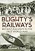 Blighty's Railways by Alexander J. Mullay