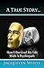 A True Story... How I Survived My Life with a Psychopath by Jacquelyn White A True Story... How I Survived My Life with a Psychopath by Jacquelyn White