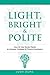 Light, Bright and Polite by Josh Ochs