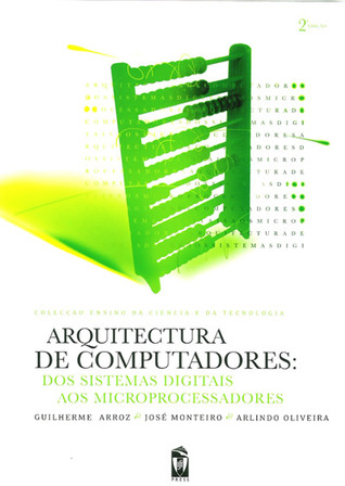 Arquitectura de Computadores - Dos Sistemas Digitais aos Microporcessadores