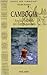 Cambogia: Angkor e l'Asia dei tempi perduti