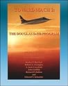 Toward Mach 2: The Douglas D-558 Program - Skystreak and Skyrocket Early Transonic Research Aircraft (NASA SP-4222) Toward Mach 2: The Douglas D-558 Program - Skystreak and Skyrocket Early Transonic Research Aircraft (NASA SP-4222)