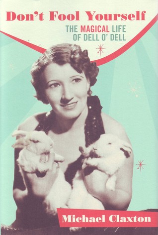 Don't Fool Yourself: The Magical Life of Dell O'Dell