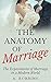 The Anatomy Of Marriage by Anton Robbins