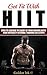HIIT: Get Fit With HIIT: Ho...