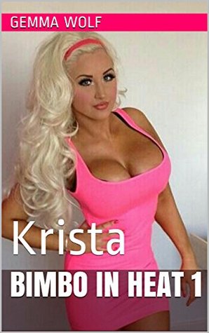 Bimbo in Heat 1: Krista (Kindle Edition)