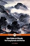 Like Water or Clouds: The T'ang Dynasty and the Tao