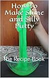 How To Make Slime and Silly Putty by Zack Horton How To Make Slime and Silly Putty by Zack Horton