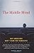 The Middle Mind: Why Americans Don't Think for Themselves