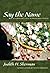 Say the Name: A Survivor's Tale in Prose and Poetry