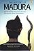 The History of Madura: Sejarah Panjang Madura dari Kerajaan, Kolonialisme sampai Kemerdekaan