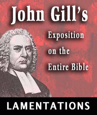 John Gill's Exposition on the Entire Bible-Book of Lamentations