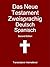 Das Neue Testament Zweisprachig Deutsch Spanisch by Transcripture International
